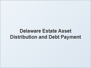Delaware Estate Asset Distribution and Debt Payment