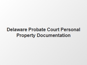 Delaware Probate Court Personal Property Division