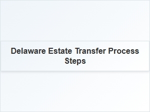 Delaware Estate Transfer Process Steps